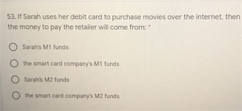 if sarah uses her smart card to purchase movies over the internet, 